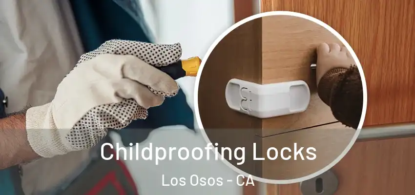  Childproofing Locks Los Osos - CA