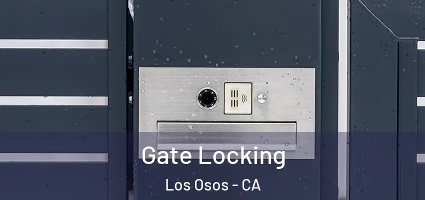  Gate Locking Los Osos - CA