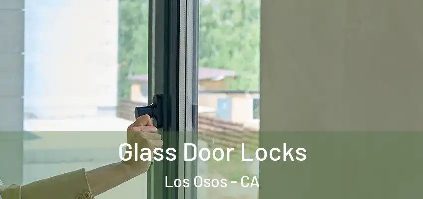  Glass Door Locks Los Osos - CA