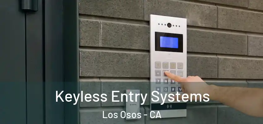  Keyless Entry Systems Los Osos - CA