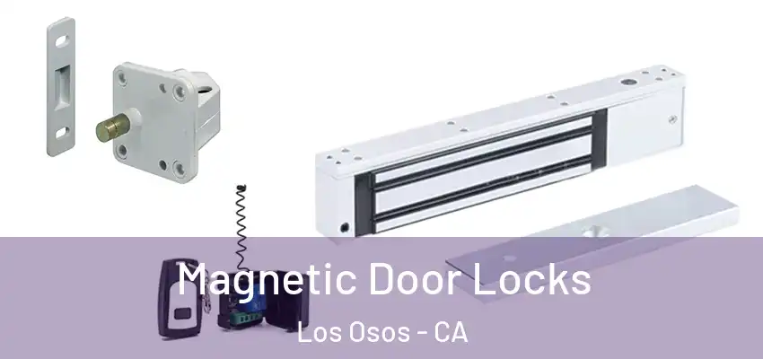  Magnetic Door Locks Los Osos - CA