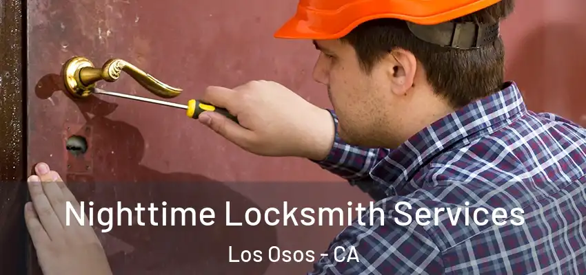  Nighttime Locksmith Services Los Osos - CA