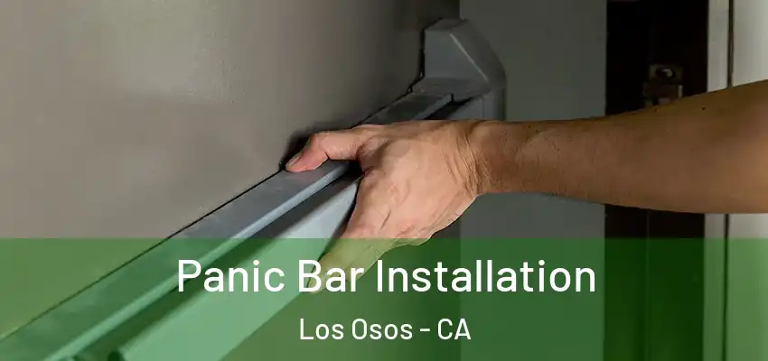  Panic Bar Installation Los Osos - CA