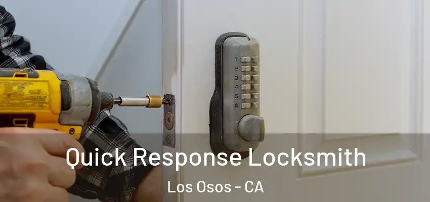  Quick Response Locksmith Los Osos - CA
