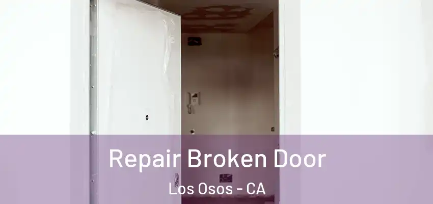  Repair Broken Door Los Osos - CA